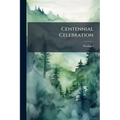 Centennial Celebration