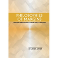 Philosophies of Margins: Theoretical Foundations and Illustrative Models of Application