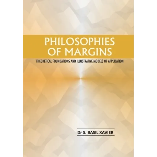 Philosophies of Margins: Theoretical Foundations and Illustrative Models of Application