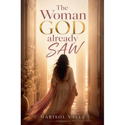 The Woman GOD Already SAW