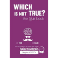Which is NOT true? - The Quiz Book: From the Creator of the Popular Website RaiseYourBrain.com