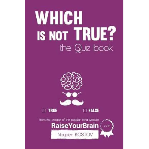 Which is NOT true? - The Quiz Book: From the Creator of the Popular Website RaiseYourBrain.com