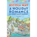 A Holiday Romance in Ferry Lane Market: A completely addictive feel-good romance