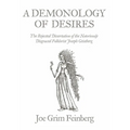 A Demonology of Desires: The Rejected Dissertation of the Notoriously Disgraced Folklorist Joseph Geistberg