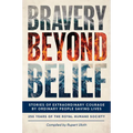 Bravery Beyond Belief: Stories of Extraordinary Courage by Ordinary People Saving Lives