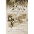 The Bootlegger's Daughter: A San Francisco Tale