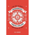The Missionary-Theologian: Sent Into the World, Sanctified by the Word
