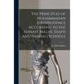 The Principles of Muhammadan Jurisprudence According to the Hanafi, Maliki, Shafii and Hanbali Schools