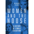 Women and the Noose: A History of Female Execution