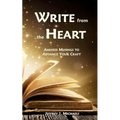 Write from the Heart: Amused Musings to Advance Your Craft