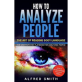 How to Analyze People: The Art of Reading Body Language