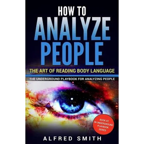 How to Analyze People: The Art of Reading Body Language
