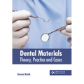 Dental Materials: Theory, Practice and Cases