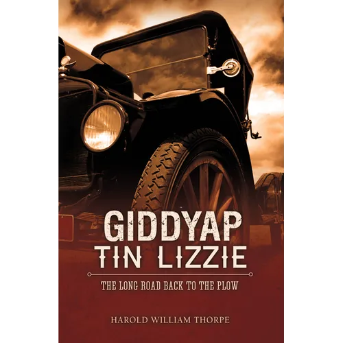 Giddyap Tin Lizzie: The Long Road Back to the Plow