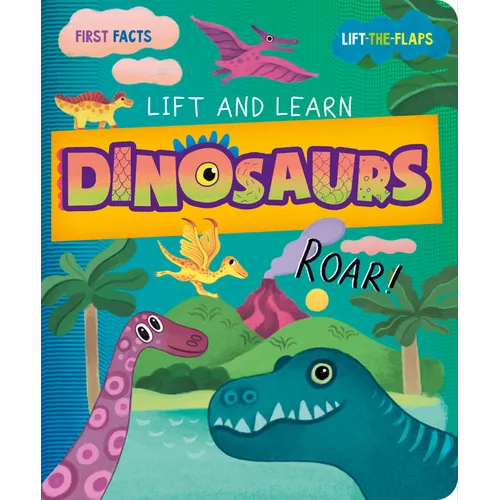 My First Lift-The-Flap: Dinosaurs