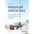 Gelassen Und Sicher Im Stress: Das Stresskompetenz-Buch: Stress Erkennen, Verstehen, Bewältigen