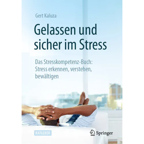 Gelassen Und Sicher Im Stress: Das Stresskompetenz-Buch: Stress Erkennen, Verstehen, Bewältigen
