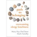 A Path to Belonging: Overcoming Clergy Loneliness