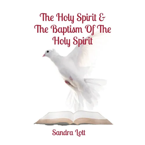 The Holy Spirit & The Baptism Of The Holy Spirit