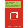 New Directions in Mathematics: Dartmouth College Mathematics Conference, November 3-4, 1961