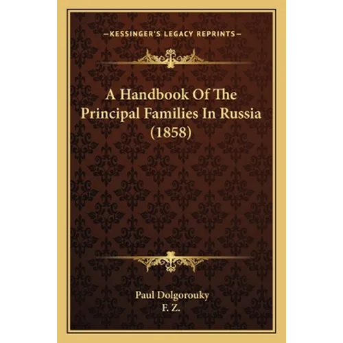A Handbook Of The Principal Families In Russia (1858)