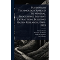 Plutonium Technology Applied to Mineral Processing, Solvent Extraction, Building Hazen Research, 1940-1993