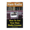 Ham Radio: How To Get Your Ham Radio License