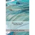 Moving into the Mainstream