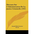 Discours Sur L'Administration De La Justice Criminelle (1767)
