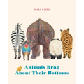 Animals Brag about Their Bottoms