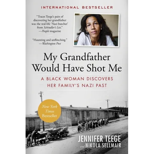 My Grandfather Would Have Shot Me: A Black Woman Discovers Her Family's Nazi Past