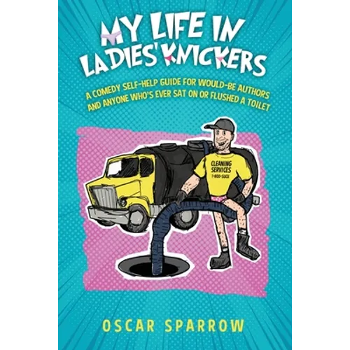 My Life in Ladies' Knickers: An outrageously funny comedy confession and romp around the self-publishing business