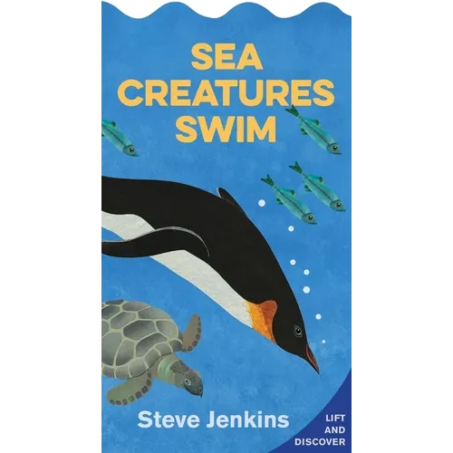 Sea Creatures Swim Shaped with Lift-The-Flaps: Lift-The-Flap and Discover