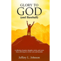 Glory to God (and Baseball)