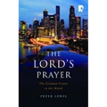 The Lord's Prayer: The Greatest Prayer in the World
