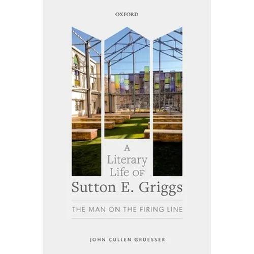 A Literary Life of Sutton E. Griggs: The Man on the Firing Line