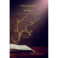 Whispers of the Word: A Collection of Bible Verse Poems