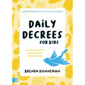 Daily Decrees for Kids: Big Things Happen When Kids Pray God's Promises