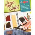 Teens Have Style!: Fashion Programs for Young Adults at the Library
