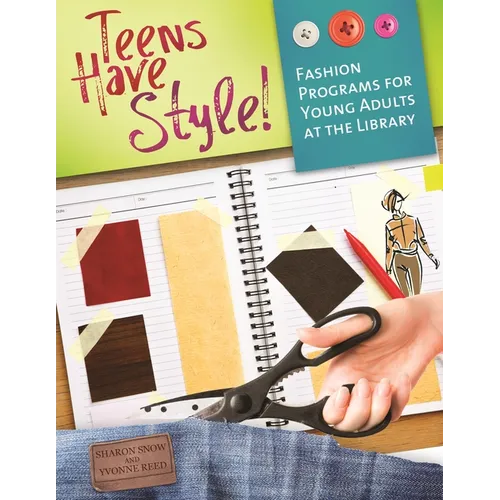 Teens Have Style!: Fashion Programs for Young Adults at the Library