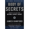 Body of Secrets: Anatomy of the Ultra-Secret National Security Agency