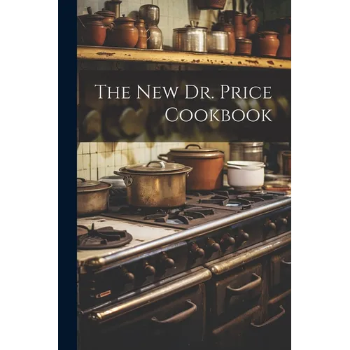 The New Dr. Price Cookbook