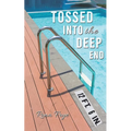 Tossed into the Deep End