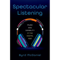 Spectacular Listening: Music and Disability in the Digital Age