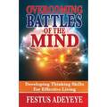 Overcoming Battles of the Mind: Developing Thinking Skills for Effective Living