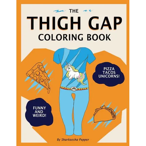 The Thigh Gap Coloring Book: Weird Adult Memes Coloring Book