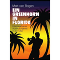 Ein Greenhorn in Florida: Erlebnisse Eines Austauschjahres in Den USA