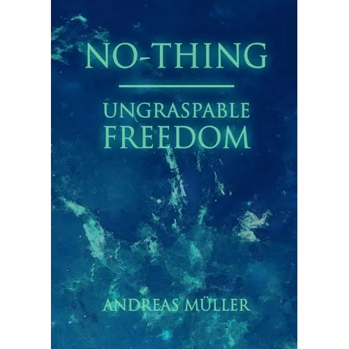 No-thing - ungraspable freedom