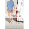 He Walked with Me and Talked with Me: Bruce Hultgren's Real LIFE Encounter with Jesus