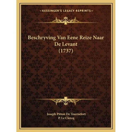 Beschryving Van Eene Reize Naar De Levant (1737)